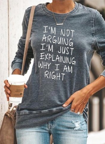 Women's T-shirts I'm Not Arguing Im Just Explaining Why I'm Right Print Long Sleeve Round Neck T-shirt