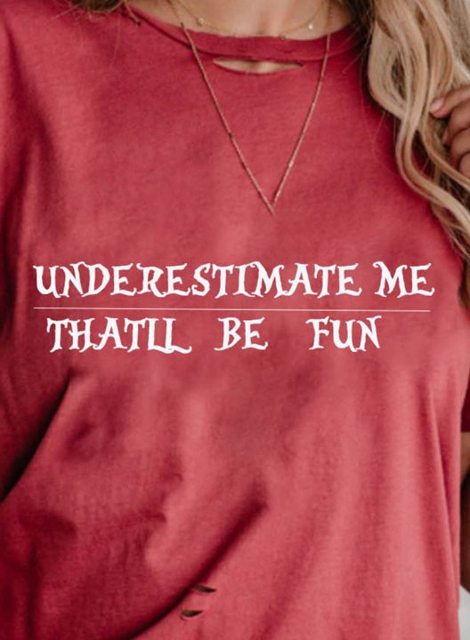 Women's Underestimate Me That'll Be Fun T-shirts Letter Print Holiday Short Sleeve Round Neck T-shirt