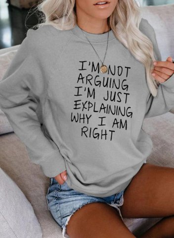 Women's I'm Not Arguing Im Just Explaining Why I'm Right Sweatshirts Daily Letter Print Long Sleeve Round Neck Sweatshirt