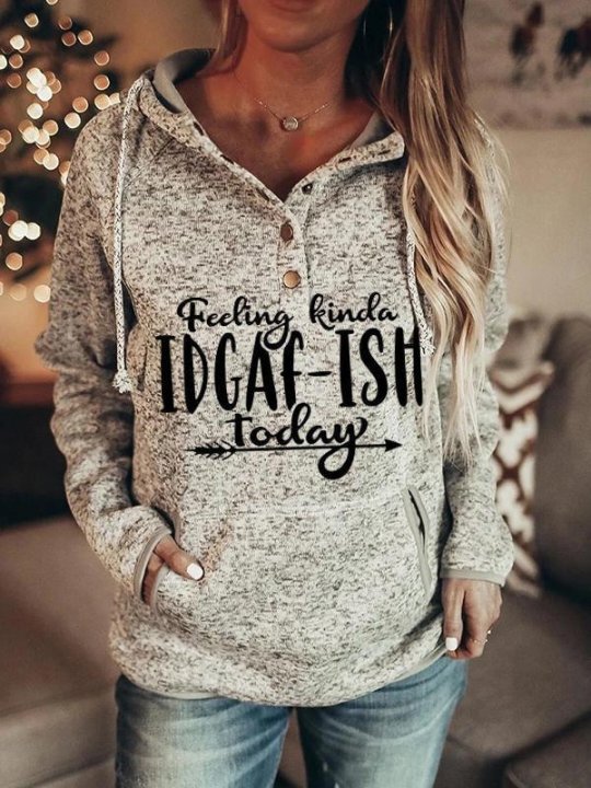 Ladies IDGAF-ISH Letter Print Hooded Sweatshirt