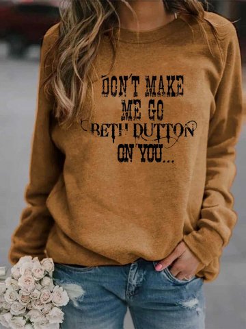 Don't Make Me Go Beth Dutton On You Yellowstone Sweatshirt