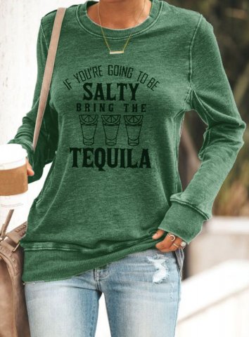 Bring The Tequila Letter Printed Sweatshirt