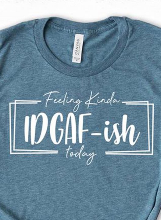 Women's T-shirts Letter Feeling Kinda IDGAF-ish today Print Short Sleeve Round Neck Daily T-shirt