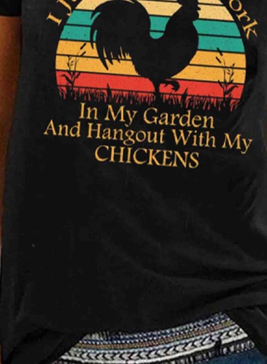 Women's Funny Graphic T-shirts I Just Want To Work In My Garden And Hangout With Chickens Print Black T-shirt