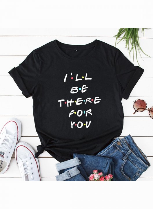 Women's I'll Be There For You Print T-shirts Letter Short Sleeve Round Neck Casual T-shirt