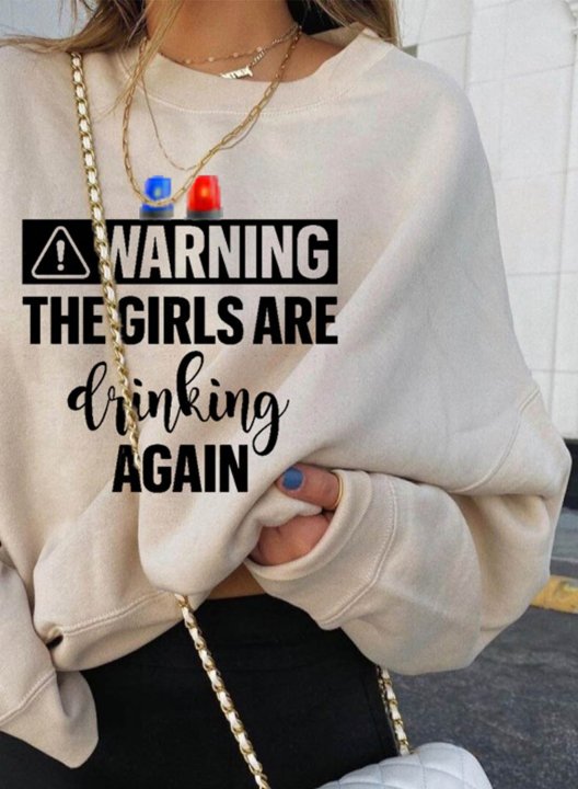 Women's Warning The Girls Are Drinking Again Sweatshirt Casual Solid Letter Round Neck Long Sleeve Daily Pullovers