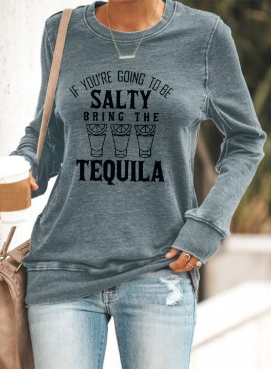 Bring The Tequila Letter Printed Sweatshirt