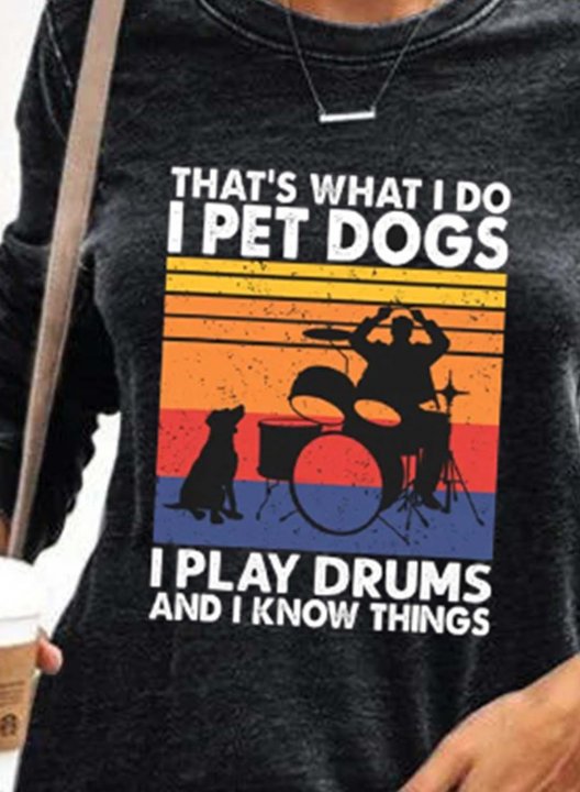 Women's Sweatshirts Solid That's what I do I pet Dogs I Play Drums& I know Things Casual Daily Sweatshirts