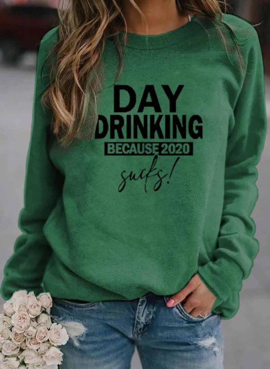 Solid Day Drinking because 2020 Sucks Print Long Sleeve Crew Neck Sweatshirt