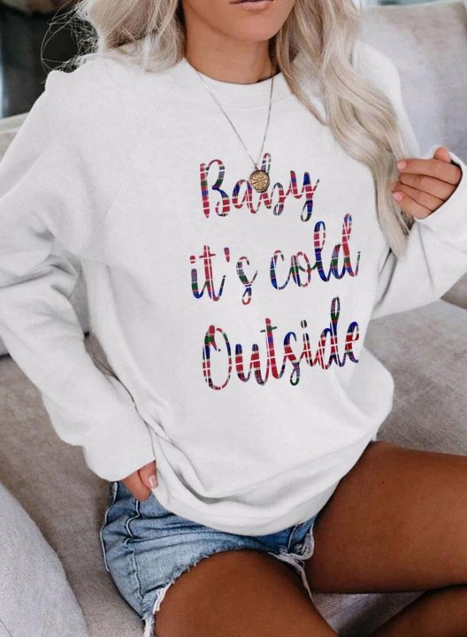 Funny Letter Baby is cold Outside Print Crew Neck Casual Loose Sweatshirt