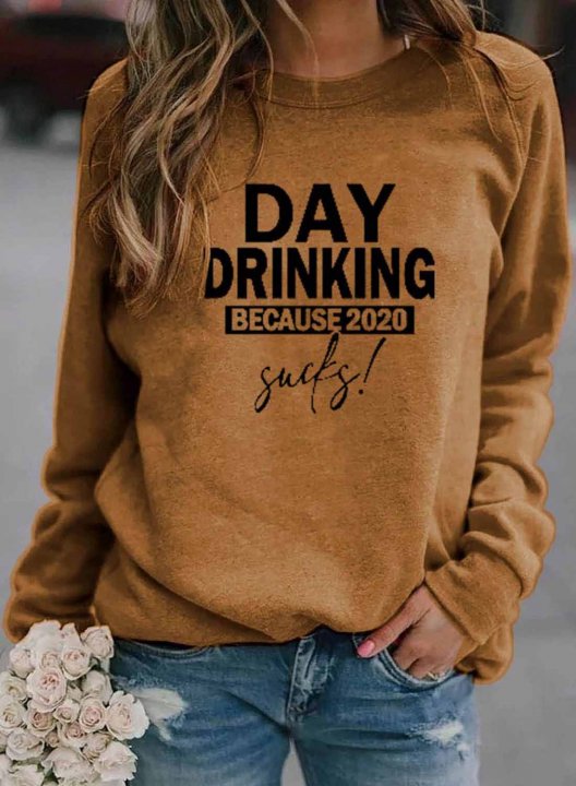 Solid Day Drinking because 2020 Sucks Print Long Sleeve Crew Neck Sweatshirt