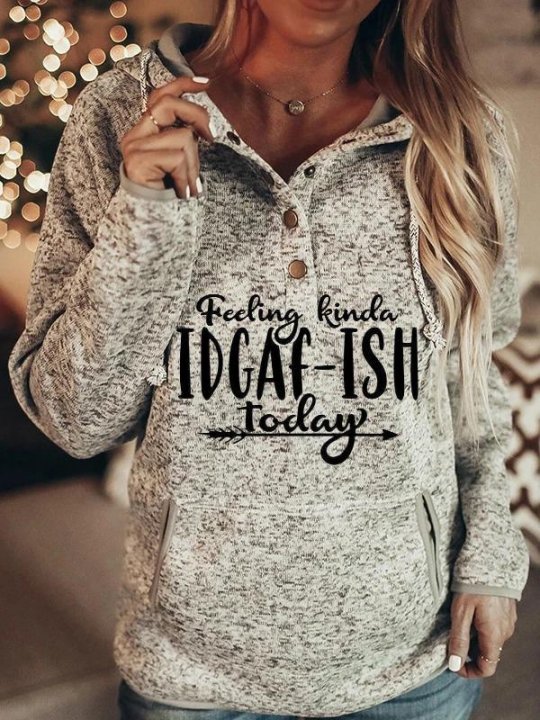 Ladies IDGAF-ISH Letter Print Hooded Sweatshirt