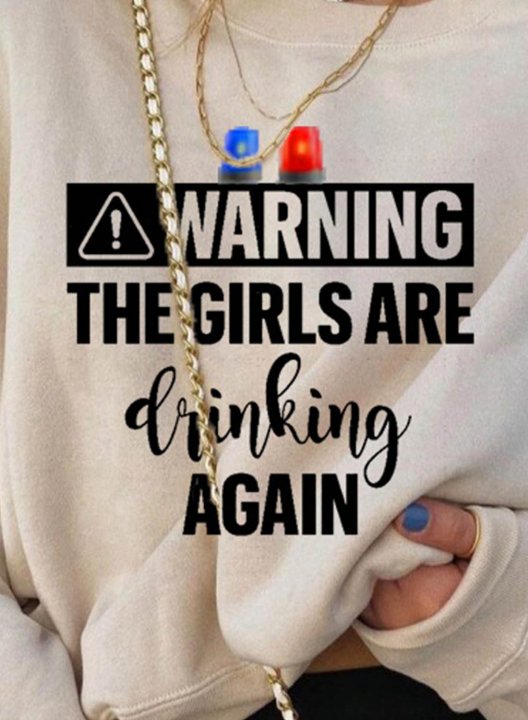 Women's Warning The Girls Are Drinking Again Sweatshirt Casual Solid Letter Round Neck Long Sleeve Daily Pullovers