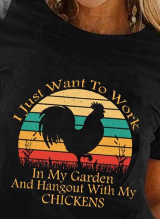 Women's Funny Graphic T-shirts I Just Want To Work In My Garden And Hangout With Chickens Print Black T-shirt