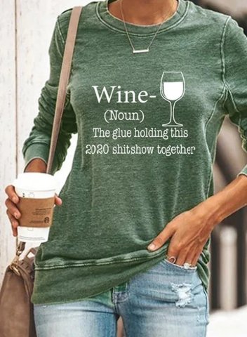 The Glue holding this Wine 2020 shitshow together Letter Print Round Neck Shirt