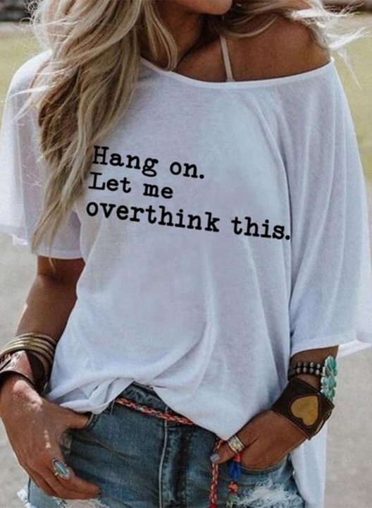 Women's Hang On. Let me overthink this Funny Overthink T-Shirt Print 3/4 Sleeve Off Shoulder Daily T-shirt