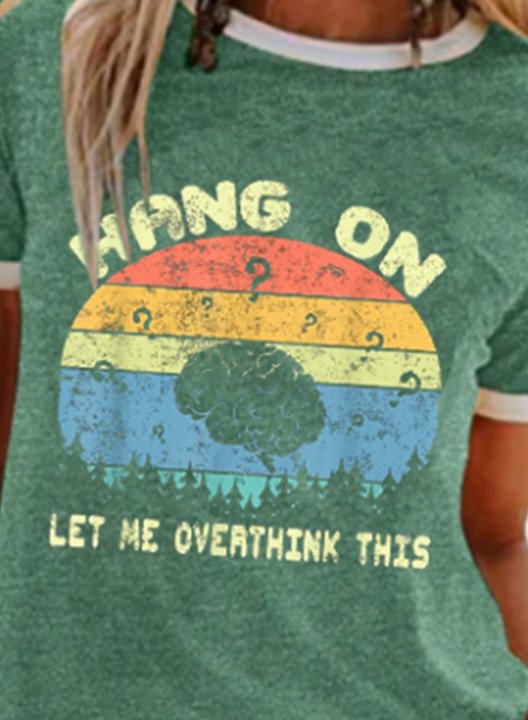 Women's Hang On. Let me overthink this Funny Overthink T-shirts Letter Print Daily T-shirt