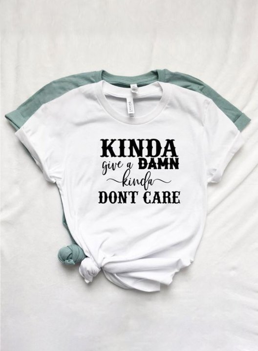 Women's Kinda give a damn I Kinda Don't Care T-shirts Letter Print Short Sleeve Round Neck Daily T-shirt