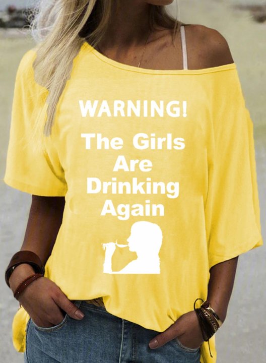 Women's Warning The Girls Are Drinking Again Funny Print T-shirts Casual Letter Off-shoulder T-shirts