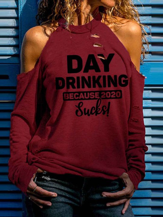 Women's Day Drinking Because 2020 Sucks! Print Long Sleeve T-shirt