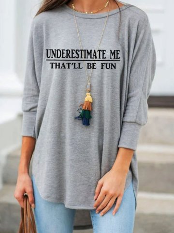 Underestimate Me That'll Be Fun Loose Sweatshirt