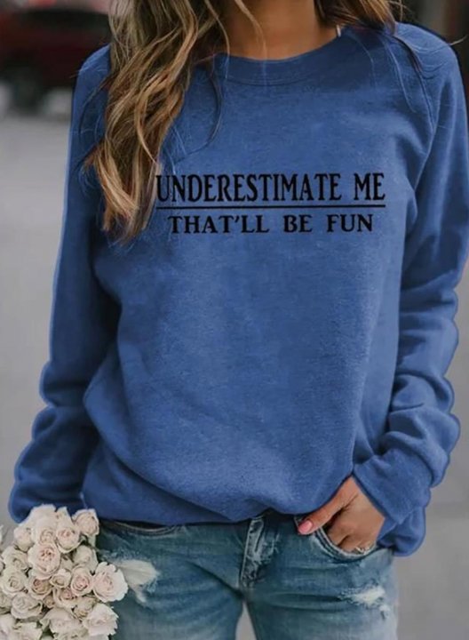 Underestimate Me That'll Be Fun Women's Sweatshirts Round Neck Long Sleeve Solid Sweatshirts