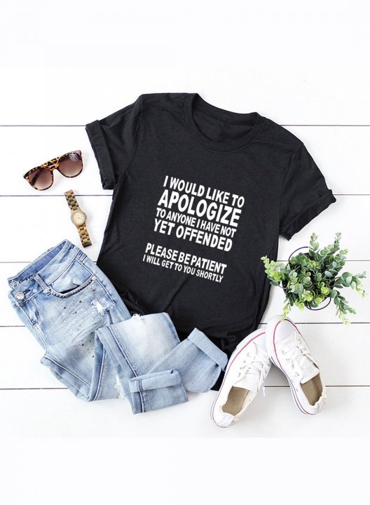 Women's Funny T-shirts Letter I would like to apologize to anyone i have not yet offended Short Sleeve Round Neck Casual T-shirt