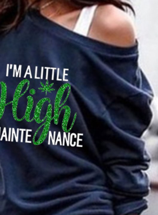 Women's I'm A Little High Maintenance Sweatshirt One Shoulder Long Sleeve Spring Casual Daily Pullovers