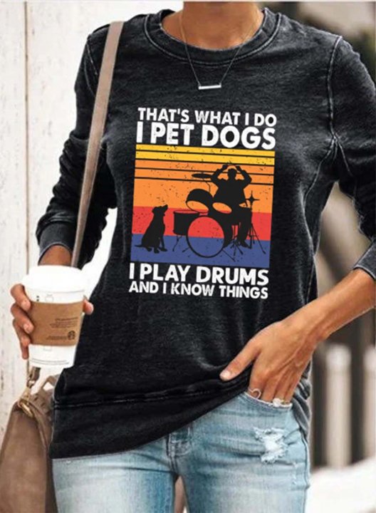 Women's Sweatshirts Solid That's what I do I pet Dogs I Play Drums& I know Things Casual Daily Sweatshirts