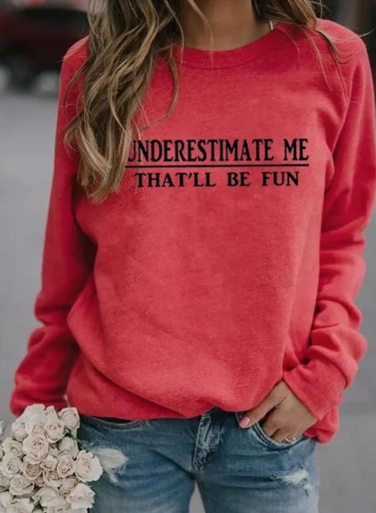 Underestimate Me That'll Be Fun Women's Sweatshirts Round Neck Long Sleeve Solid Sweatshirts