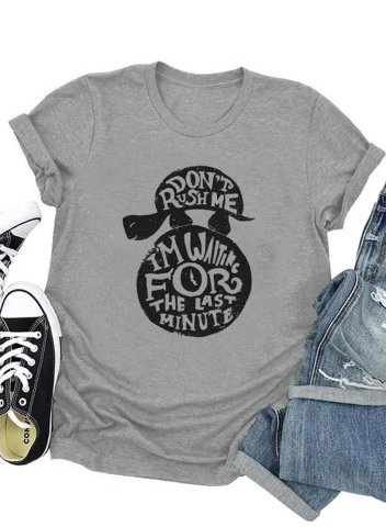 Women's Don't Rush Me I'm Waiting for the Last Minute T-shirts Graphic Short Sleeve Round Neck Casual T-shirt