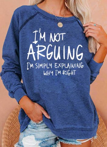 I'm Not Arguing Im Just Explaining Why I'm Right Women's Sweatshirts Letter Print Long Sleeve Round Neck Sweatshirt