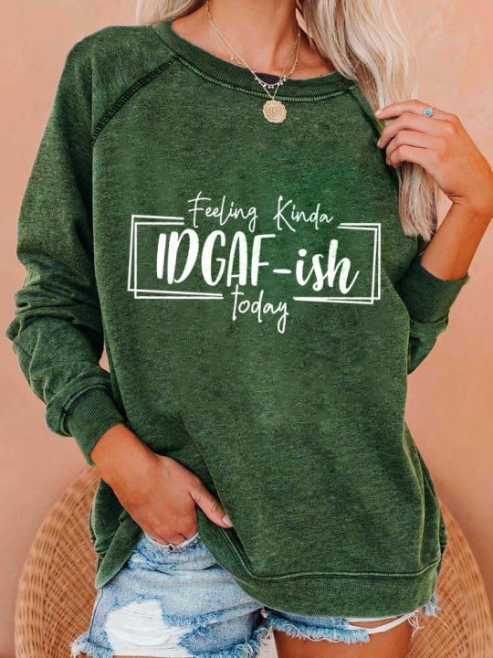 Ladies IDGAF-ISH Letter Print Sweatshirt