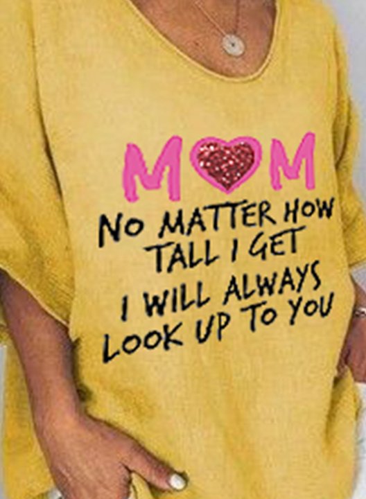 Women's T-shirts Mother's Day T-Shirt No Matter How Tall I Get I Will Always Look Up To You T-shirts