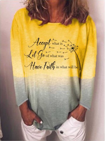 Women's Accept What Is Let Go Of What Was Have Faith In What Will Be Dandelion Print Gradient Top